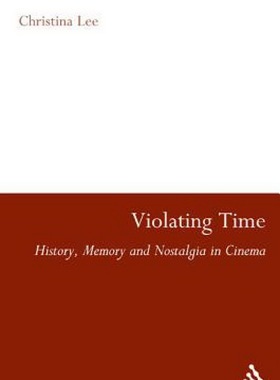 【预售】Violating Time: History, Memory and Nostalgia in
