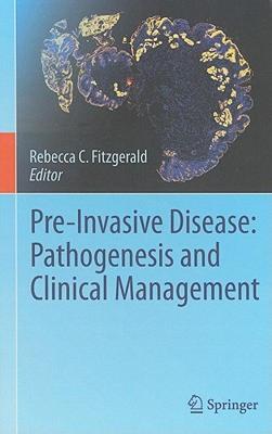 【预售】Pre-Invasive Disease: Pathogenesis and Clinical