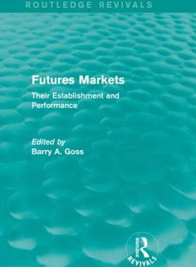 【预售】Futures Markets (Routledge Revivals): Their