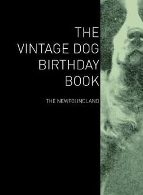 【预售】The Vintage Dog Birthday Book - The Newfoundland