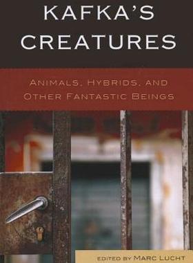 【预售】Kafka's Creatures: Animals, Hybrids, and Other