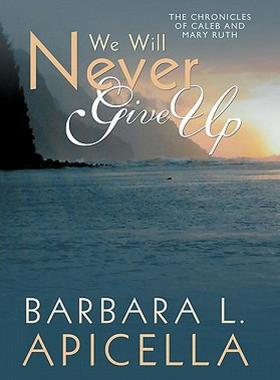 【预售】We Will Never Give Up: Chronicles of Caleb and Mary