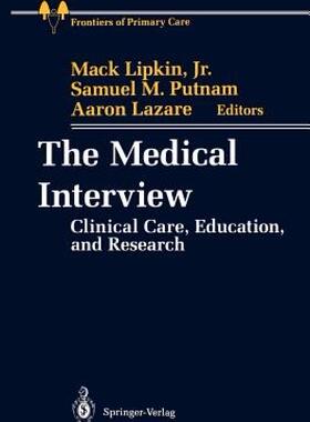 【预售】The Medical Interview: Clinical Care, Education, and