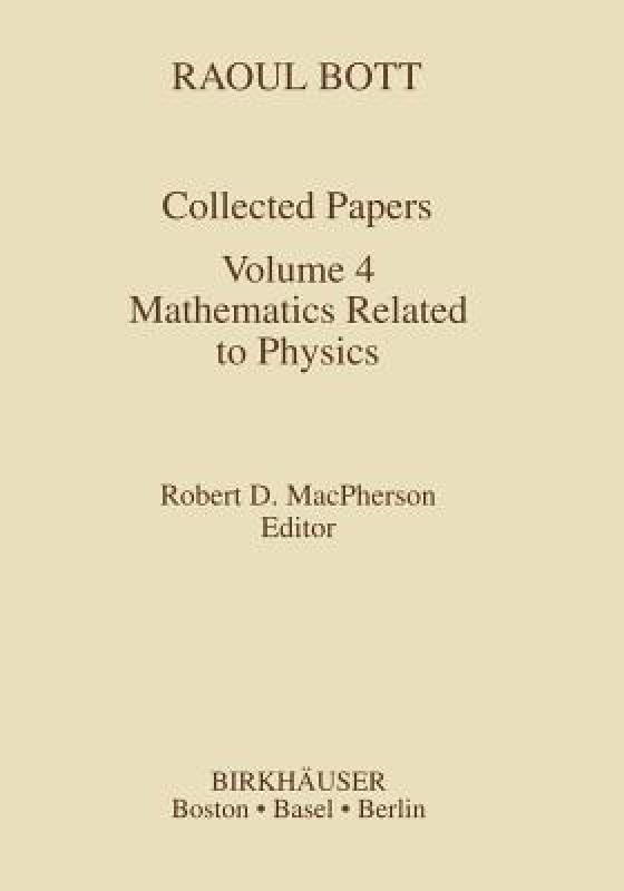 【预售】Raoul Bott Collected Papers: Mathematics Related to