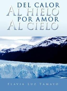 【预售】del Calor Al Hielo Por Amor Al Cielo