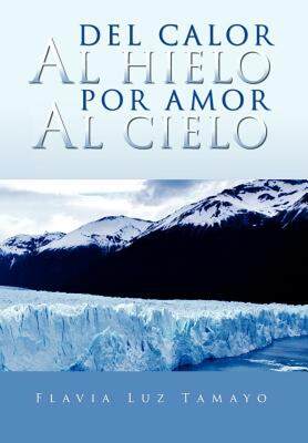 【预售】del Calor Al Hielo Por Amor Al Cielo