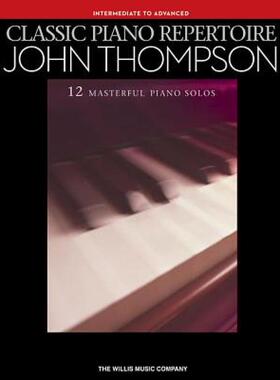 【预售】Classic Piano Repertoire: John Thompson: