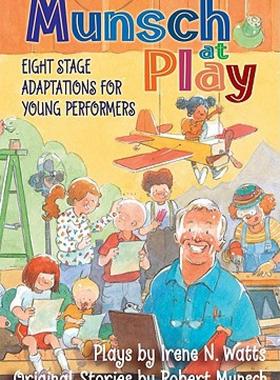 【预售】Munsch at Play: Eight Stage Adaptations for Young