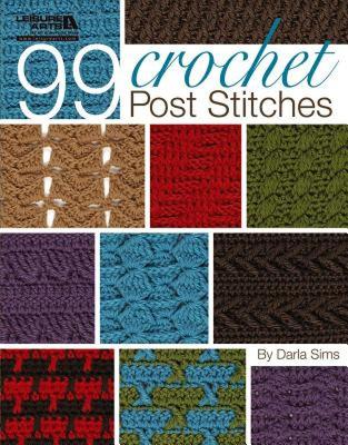 【预售】99 Crochet Post Stitches (Leisure Arts #4788)