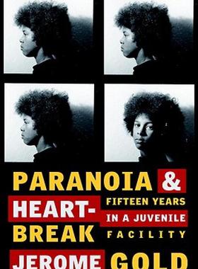 【预售】Paranoia & Heartbreak: Fifteen Years in a Juvenile