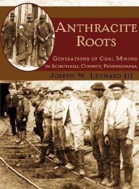 【预售】Anthracite Roots: Generations of Coal Mining in