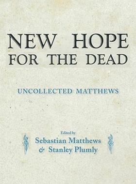 【预售】New Hope for the Dead: Uncollected William Matthews