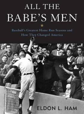 【预售】All the Babe's Men: Baseball's Greatest Home Run