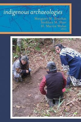 【预售】Indigenous Archaeologies: A Reader on