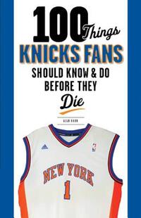 【预售】100 Things Knicks Fans Should Know & Do Before They