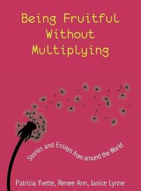 【预售】Being Fruitful Without Multiplying: Stories and