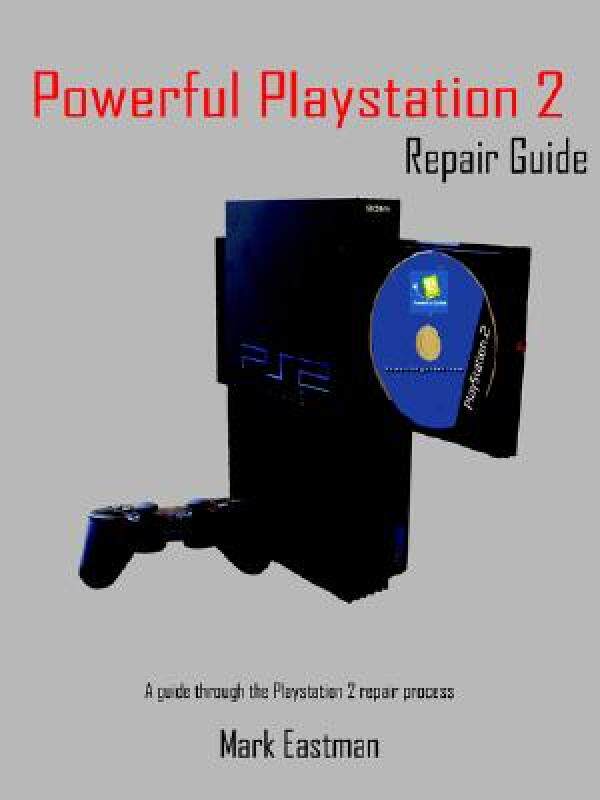 【微瑕清仓】Powerful PlayStation 2 Repair Guide: A Guide Through
