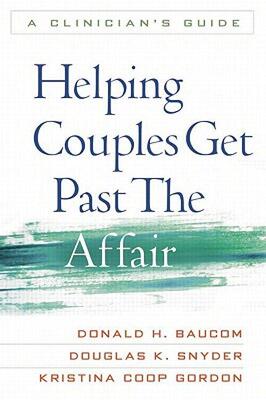 【预售】Helping Couples Get Past the Affair: A Clinician's