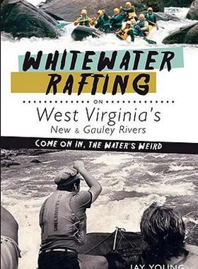 【预售】Whitewater Rafting on West Virginia's New & Gauley