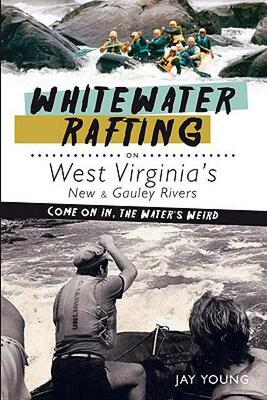 【预售】Whitewater Rafting on West Virginia's New & Gauley