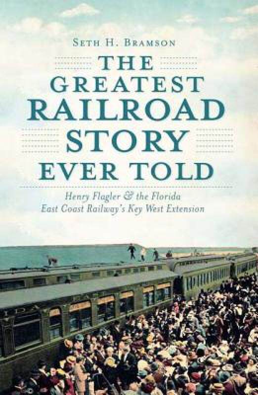 【预售】the greatest railroad story ever told: henry flagler