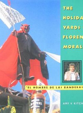【预售】The Holiday Yards of Florencio Morales