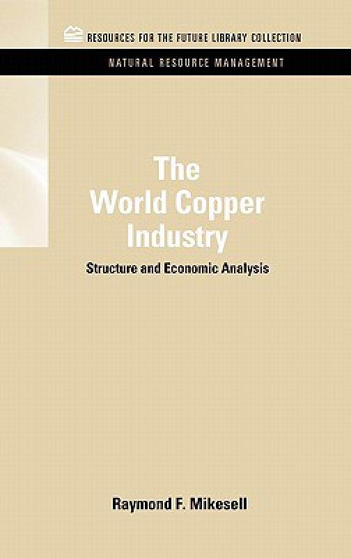 【预售】The World Copper Industry: Structure and Economic
