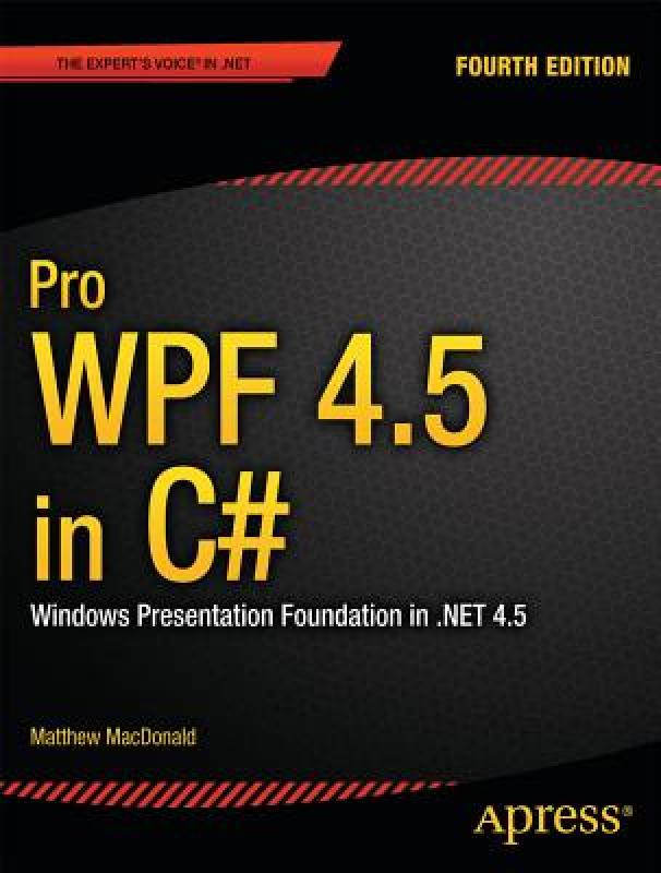 【预售】Pro Wpf 4.5 in C#: Windows Presentation Foundation