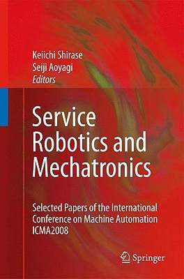 【预售】Service Robotics and Mechatronics: Selected Papers