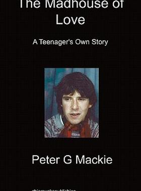 【预售】The Madhouse of Love: A Teenager's Own Story