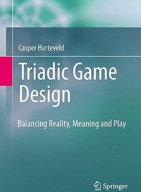 【预售】Triadic Game Design: Balancing Reality, Meaning and