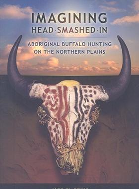 【预售】Imagining Head-Smashed-In: Aboriginal Buffalo