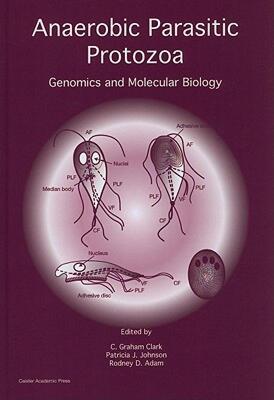 【预售】Anaerobic Parasitic Protozoa: Genomics and Molecular