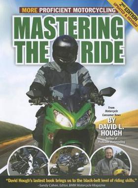 现货 Mastering the Ride: More Proficient Motorcycling