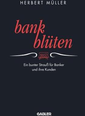 【预售】Bank-Bluten: Ein Bunter Strauss Fur Banker Und Ihre