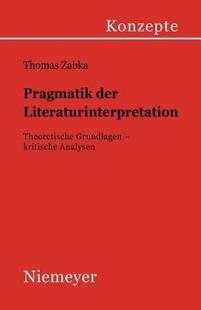 【预售】Pragmatik Der Literaturinterpretation: Theoretische