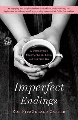 【预售】Imperfect Endings: A Daughter's Story of Love, Loss