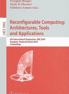 【预售】Reconfigurable Computing: Architectures, Tools and