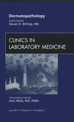 【预售】Dermatopathology, an Issue of Clinics in Laboratory