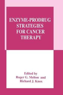 Prodrug Enzyme Strategies for Therapy Cancer 预售