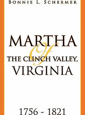 【预售】Martha of the Clinch Valley, Virginia 1756 - 1821