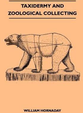【预售】Taxidermy and Zoological Collecting - A Complete