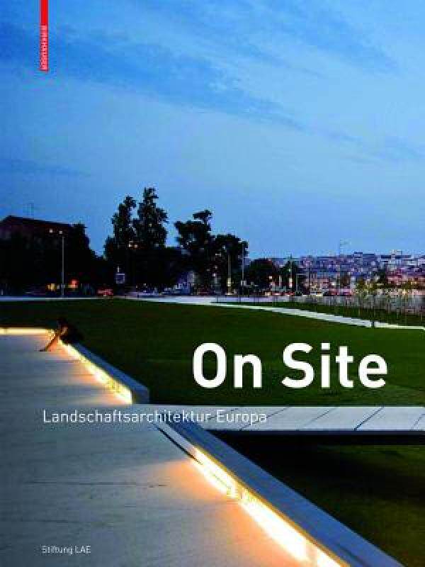 【预售】On Site: Landschaftsarchitektur Europa
