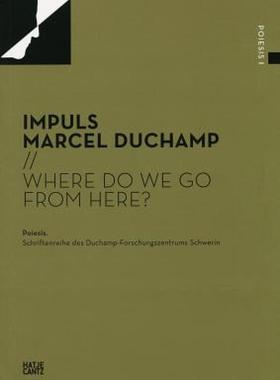 【预售】Impuls Marcel Duchamp: Where Do We Go from Here?