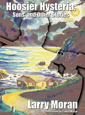 【预售】Hoosier Hysteria, Sons, and Other Stories