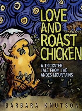 【预售】Love and Roast Chicken: A Trickster Tale from the