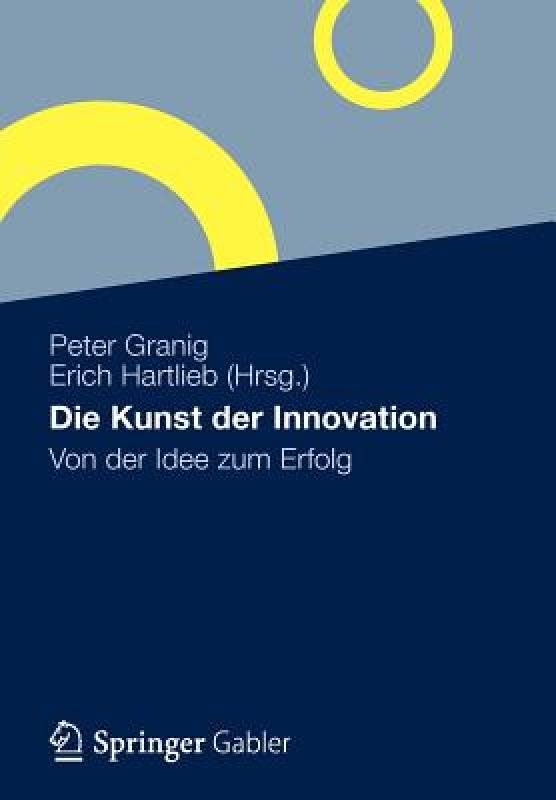 【预售】Die Kunst Der Innovation: Von Der Idee Zum Erfolg