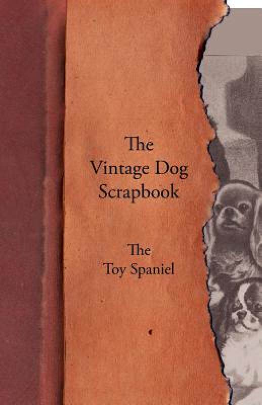 【预售】The Vintage Dog Scrapbook - The Toy Spaniel