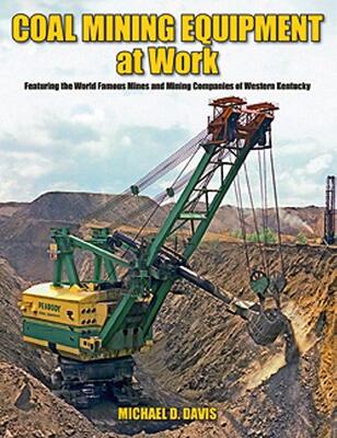【预售】Coal Mining Equipment at Work: Featuring the World