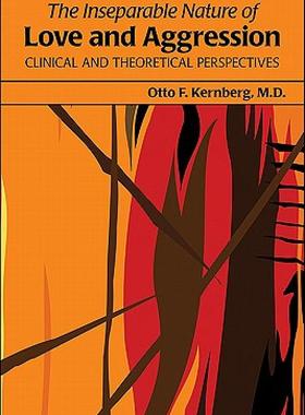 预订 【】The Inseparable Nature of Love and Aggression: